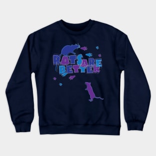 Rats Are Better Crewneck Sweatshirt